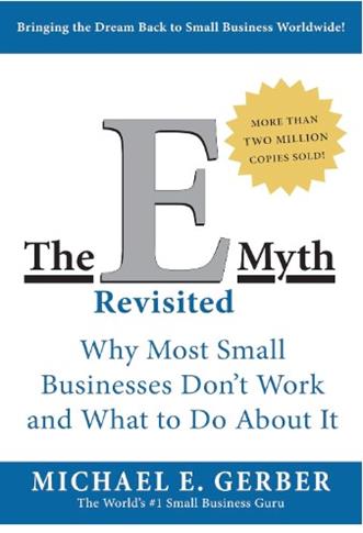 E-Myth Revisited: Why Most Small Businesses Don't