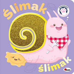 Ślimak ślimak. Rymowanki dotykanki