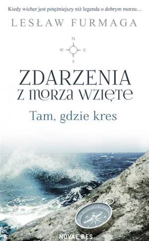 ZDARZENIA Z MORZA WZIĘTE. TAM, GDZIE KRES