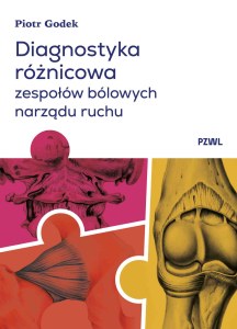 Diagnostyka różnicowa zespołów bólowych narządu ruchu. Badanie i wnioskowanie kliniczne