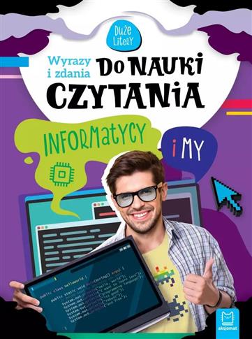 Informatycy i my. Wyrazy i zdania do nauki czytani