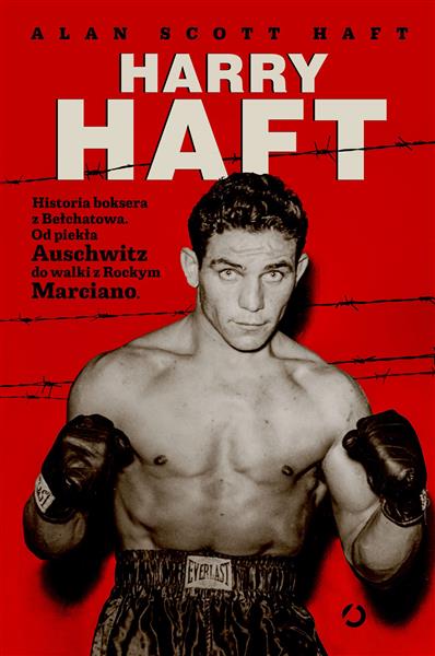 HARRY HAFT. HISTORIA BOKSERA Z BEŁCHATOWA