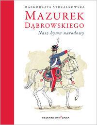 MAZUREK DĄBROWSKIEGO NASZ HYMN NARODOWY