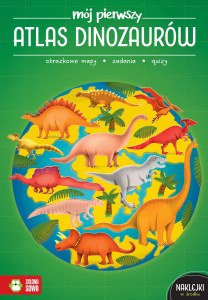 Mój pierwszy atlas dinozaurów. Mój pierwszy atlas