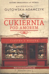 Ciastko z wróżbą cukiernia pod amorem gutowo dwadzieścia lat później Tom 1