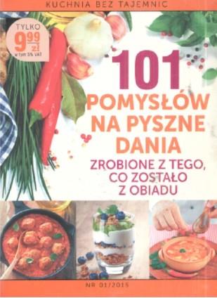 101 PRZEPISÓW NA PYSZNE DANIA ZROBIONE Z TEGO CO Z