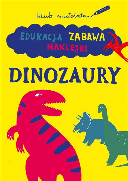 KLUB MAŁOLATA. DINOZAURY
