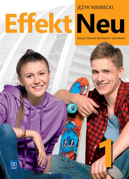 EFFEKT NEU 1. JĘZYK NIEMIECKI. LICEUM I TECHNIKUM.