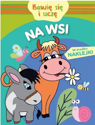 BAWIĘ SIĘ I UCZĘ. NA WSI