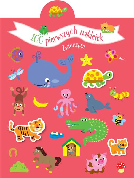 100 PIERWSZYCH NAKLEJEK. ZWIERZĘTA