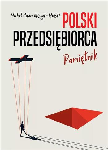Polski przedsiębiorca. Pamiętnik. Polski przedsięb
