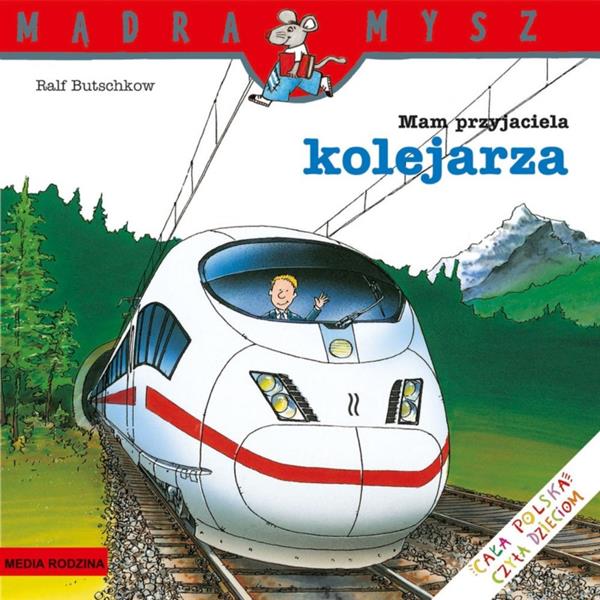 MĄDRA MYSZ - MAM PRZYJACIELA KOLEJARZA