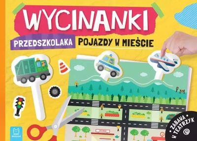 WYCINANKI PRZEDSZKOLAKA. POJAZDY W MIEŚCIE. ZABAWA