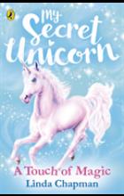 MY SECRET UNICORN: A TOUCH OF MAGIC
