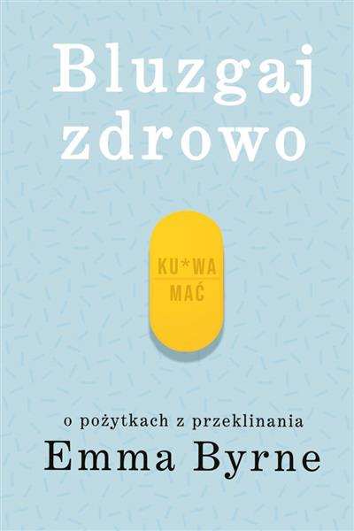 BLUZGAJ ZDROWO - O PRAKTYKACH Z PRZEKLINANIA