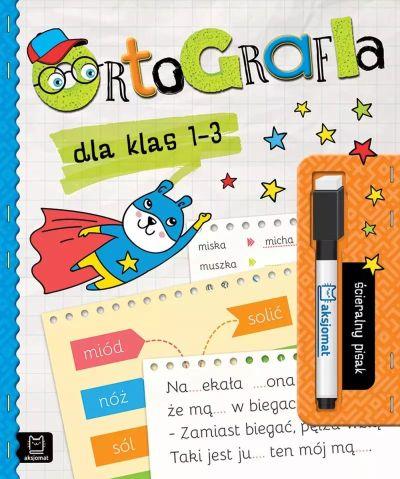 ORTOGRAFIA DLA KLAS 1-3. ŚCIERALNY PISAK