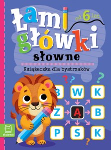 Łamigłówki słowne. Książeczka dla bystrzaków. Od 6 lat