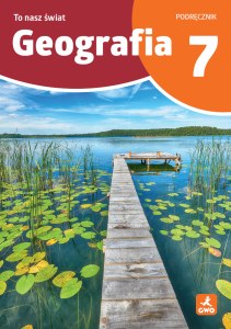 Geografia To Nasz Świat podręcznik dla kalsy 7 szkoła podstawowa EDYCJA 2026