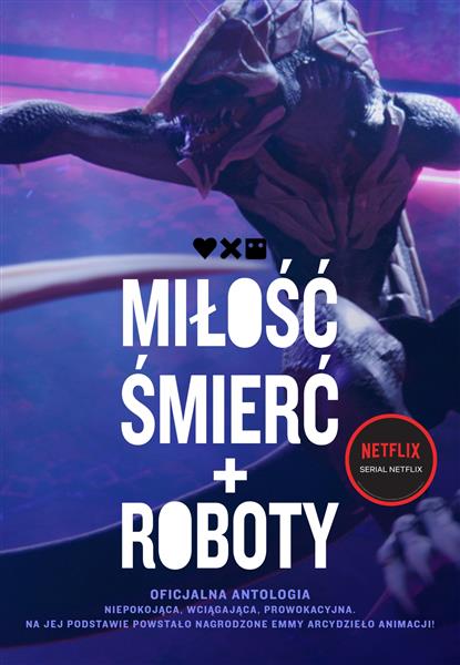 MIŁOŚĆ, ŚMIERĆ I ROBOTY - OFICJALNA ANTOLOGIA
