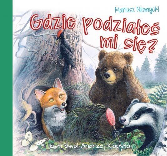 BAJKI DLA MALUCHA - GDZIE PODZIAŁEŚ MI SIĘ?