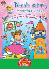 WESOŁE ZABAWY Z WRÓŻKĄ FLORKĄ I JEJ PRZYJACIÓŁMI