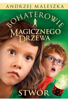 BOHATEROWIE MAGICZNEGO DRZEWA. STWÓR