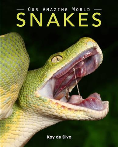 Snakes. Our Amazing World