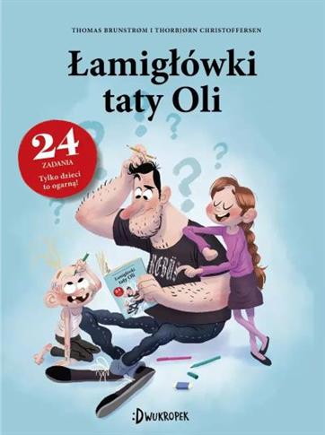 ŁAMIGŁÓWKI TATY OLI -S.NOWY