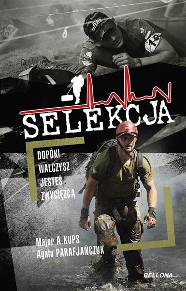 SELEKCJA. DOPÓKI WALCZYSZ, JESTEŚ ZWYCIĘZCĄ