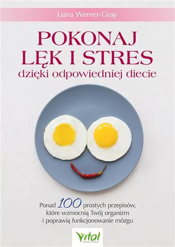 Pokonaj lęk i stres dzięki odpowiedniej diecie.