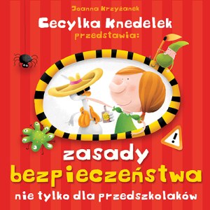 Zasady bezpieczeństwa dla przedszkolaków Cecylka Kendelek przedstawia