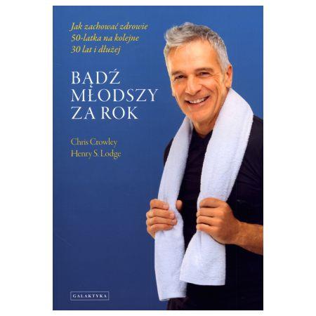 BĄDŹ MŁODSZY ZA ROK