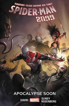 SPIDER-MAN 2099 VOL. 6: APOCALYPSE SOON