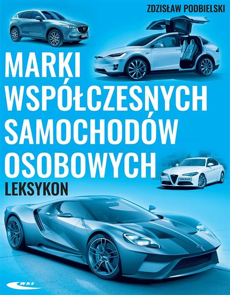 MARKI WSPÓŁCZESNYCH SAMOCHODÓW OSOBOWYCH. LEKSYKON