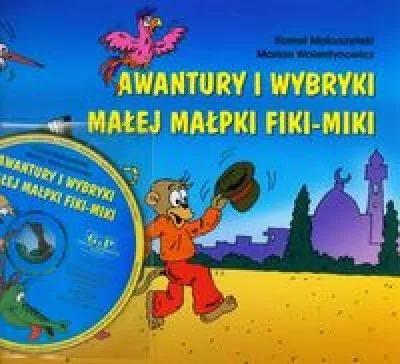 Awantury i wybryki małej małpki Fiki Miki z płytą