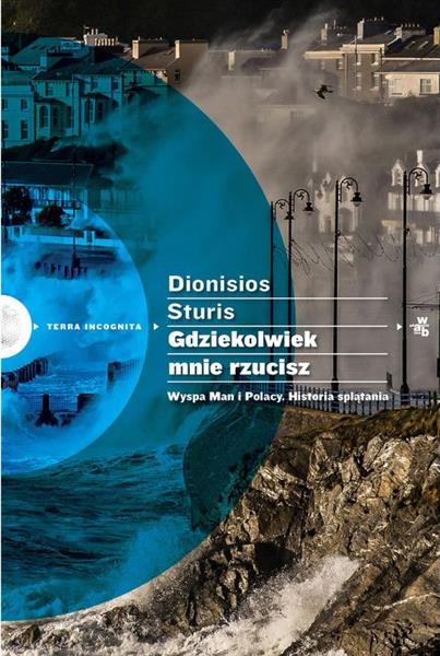 GDZIEKOLWIEK MNIE RZUCISZ. WYSPA MAN I POLACY. HIS