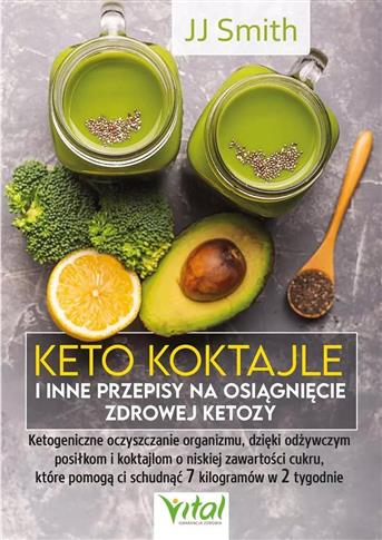 KETO KOKTAJLE I INNE PRZEPISY NA OSIĄGNIĘCIE ZDROW