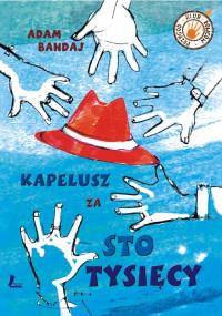 KAPELUSZ ZA STO TYSIĘCY