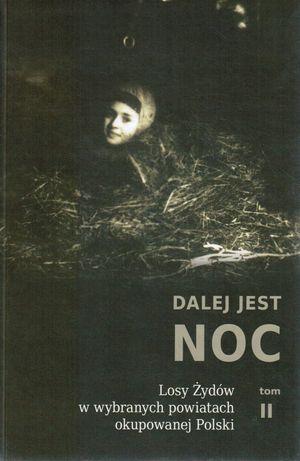 DALEJ JEST NOC. LOSY ŻYDÓW.... TOM 2