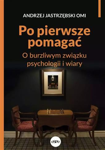 Po pierwsze pomagać. O burzliwym związku psycholog