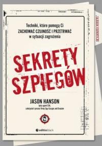 Sekrety szpiegów. Techniki, które pomogą Ci...