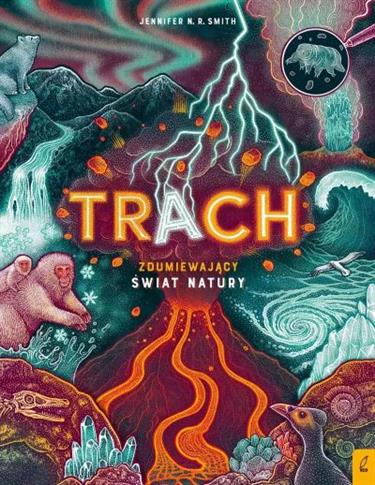 TRACH. ZDUMIEWAJĄCY ŚWIAT NATURY