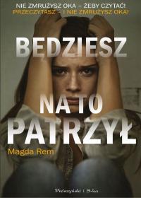 BĘDZIESZ NA TO PATRZYŁ