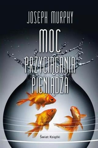 MOC PRZYCIĄGANIA PIENIĄDZA (WYDANIE KIESZONKOWE)