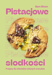 Pistacjowe słodkości. Przepisy dla miłośników zielonych orzeszków