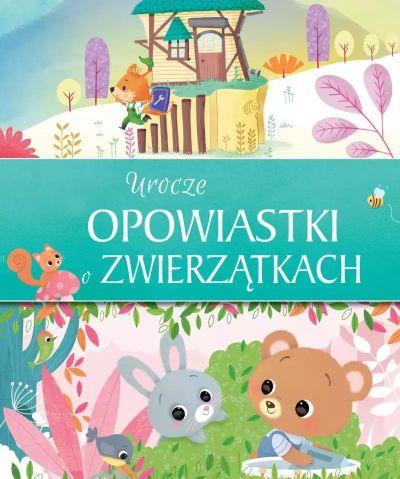 UROCZE OPOWIASTKI O ZWIERZĄTKACH