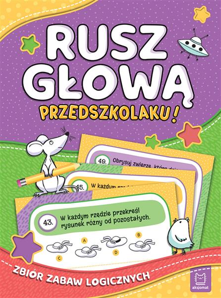 RUSZ GŁOWĄ, PRZEDSZKOLAKU! ZBIÓR ZABAW LOGICZNYCH