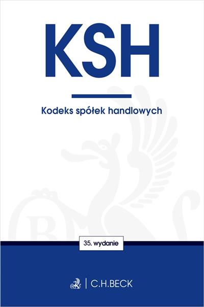 KSH. KODEKS SPÓŁEK HANDLOWYCH (WYD. 35)