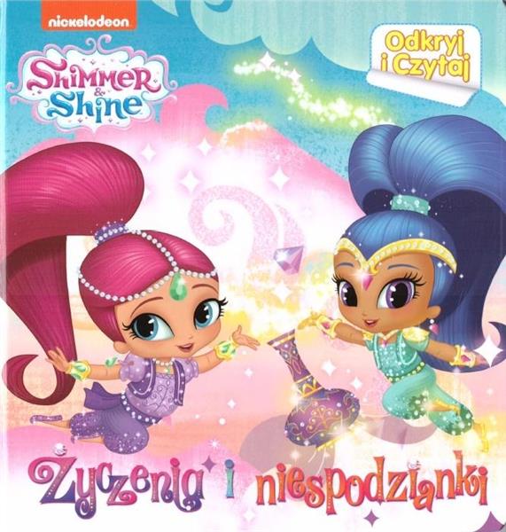 SHIMMER&SHINE. ODKRYJ I CZYTAJ. ŻYCZENIA...