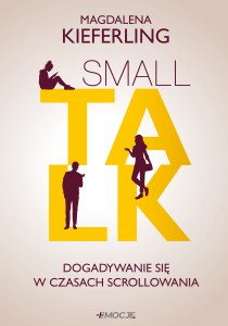 Small talk. Dogadywanie się w czasach scrollowania